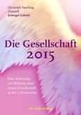 Die Gesellschaft 2015 Die Gesellschaft 2015