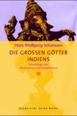 Die großen Götter Indiens Die großen Götter Indiens