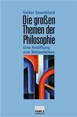 Die großen Themen der Philosophie Die großen Themen der Philosophie