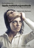 Die Grundlagen der Opalia Aufstellungsmethode, Bd.1