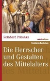 Die Herrscher und Gestalten des Mittelalters Die Herrscher und Gestalten des Mittelalters