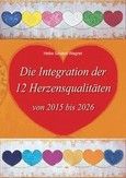 Die Integration der 12 Herzensqualitäten von 2015 bis 2026 Die Integration der 12 Herzensqualitäten von 2015 bis 2026
