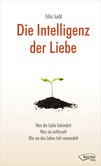 Die Intelligenz der Liebe Die Intelligenz der Liebe