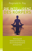 Die Intelligenz des Körpers Die Intelligenz des Körpers