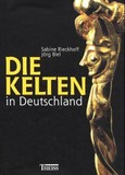 Die Kelten in Deutschland Die Kelten in Deutschland