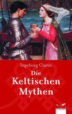 Die Keltischen Mythen Die Keltischen Mythen