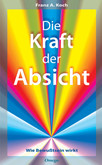 Die Kraft der Absicht Die Kraft der Absicht