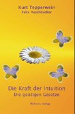 Die Kraft der Intuition Die Kraft der Intuition