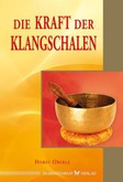 Die Kraft der Klangschalen Die Kraft der Klangschalen
