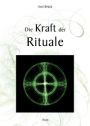 Die Kraft der Rituale Die Kraft der Rituale