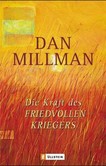 Die Kraft des friedvollen Kriegers Die Kraft des friedvollen Kriegers