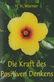 Die Kraft des Positiven Denkens Die Kraft des Positiven Denkens