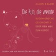 Die Kuh, die weinte, 1 Audio-CD Die Kuh, die weinte, 1 Audio-CD