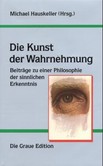 Die Kunst der Wahrnehmung Die Kunst der Wahrnehmung