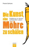 Die Kunst, eine Möhre zu schälen Die Kunst, eine Möhre zu schälen