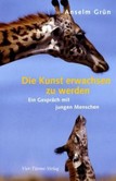 Die Kunst erwachsen zu werden Die Kunst erwachsen zu werden