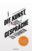 Die Kunst, gute Gespräche zu führen Die Kunst, gute Gespräche zu führen