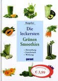 Die leckersten Grünen Smoothies Die leckersten Grünen Smoothies