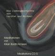Die Liebesgeschichte von Luzifer und Michael, 1 Audio-CD Die Liebesgeschichte von Luzifer und Michael, 1 Audio-CD