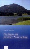 Die Macht der positiven Ausstrahlung Die Macht der positiven Ausstrahlung