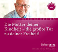 Die Mutter deiner Kindheit Die Mutter deiner Kindheit
