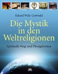 Die Mystik in den Weltreligionen Die Mystik in den Weltreligionen