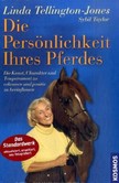 Die Persönlichkeit Ihres Pferdes Die Persönlichkeit Ihres Pferdes