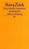 Die politische Suspension des Ethischen Die politische Suspension des Ethischen