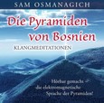 Die Pyramiden von Bosnien Klangmediationen, 1 Audio-CD Die Pyramiden von Bosnien Klangmediationen, 1 Audio-CD