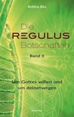 Die Regulus-Botschaften, Bd.2 Die Regulus-Botschaften, Bd.2