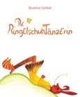 Die Ringelschuhtänzerin Die Ringelschuhtänzerin