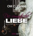 Die romantische Liebe, m. 2 Audio-CDs Die romantische Liebe, m. 2 Audio-CDs