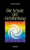 Die Schule der Geistheilung Die Schule der Geistheilung