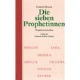 Die sieben Prophetinnen Die sieben Prophetinnen
