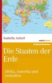 Die Staaten der Erde, Afrika, Amerika und Australien Die Staaten der Erde, Afrika, Amerika und Australien
