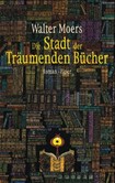 Die Stadt der träumenden Bücher Die Stadt der träumenden Bücher