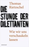 Die Stunde der Dilettanten Die Stunde der Dilettanten