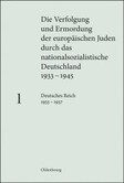 Die Verfolgung und Ermordung der europäischen Juden durch das nationalsozialistische Deutschland 1933-1945 (VEJ) Die Verfolgung und Ermordung der europäischen Juden durch das nationalsozialistische Deutschland 1933-1945 (VEJ)