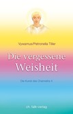 Die vergessene Weisheit. Die vergessene Weisheit.