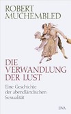 Die Verwandlung der Lust Die Verwandlung der Lust