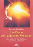 Die Vision vom göttlichen Menschen Die Vision vom göttlichen Menschen