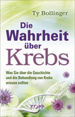 Die Wahrheit über Krebs Die Wahrheit über Krebs