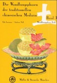Die Wandlungsphasen der traditionellen chinesischen Medizin, 5 Bde. Die Wandlungsphasen der traditionellen chinesischen Medizin, 5 Bde.
