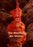 Die Weisheit der Mütter Die Weisheit der Mütter