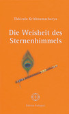 Die Weisheit des Sternenhimmels Die Weisheit des Sternenhimmels