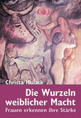 Die Wurzeln weiblicher Macht Die Wurzeln weiblicher Macht