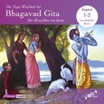 Die Yoga-Weisheit der Bhagavad Gita für Menschen von heute, 2 Audio-CDs Die Yoga-Weisheit der Bhagavad Gita für Menschen von heute, 2 Audio-CDs
