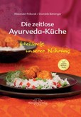 Die zeitlose Ayurveda-Küche Die zeitlose Ayurveda-Küche