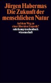 Die Zukunft der menschlichen Natur Die Zukunft der menschlichen Natur