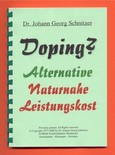 Doping? Alternative naturnahe Leistungskost Doping? Alternative naturnahe Leistungskost
